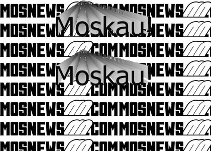 Moskau hits the News...