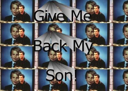 Give Me Back My Son!