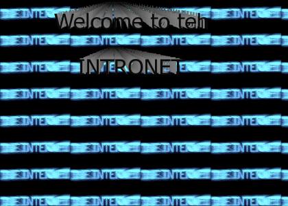 Welcome To teh Intronet
