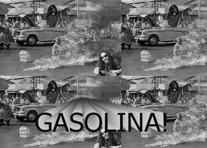 DA ME MAS GASOLINA! ~ GIVE ME MORE GASOLINE!