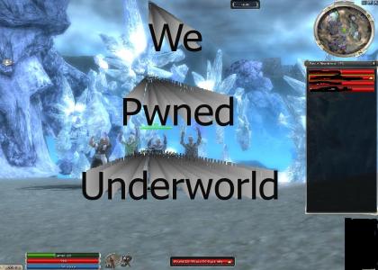 Underworld Pwnage
