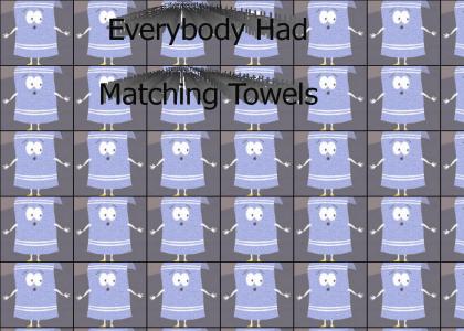 Everybody had, Matching towels