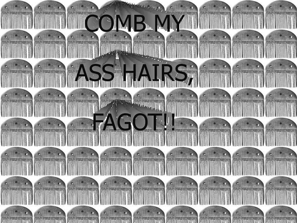 combmyasshairsfagot