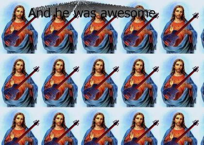 Jesus played bass, lol