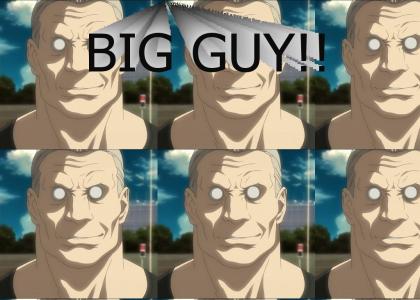 "Big Guy!!"