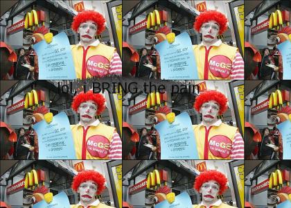Ronald McDonald Brings the Pain