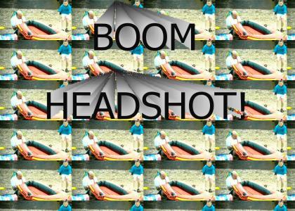 BOOM RAFT HEADSHOT!