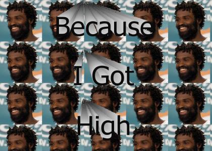 Because I Got High