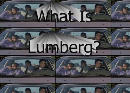 What Is Lumberg?