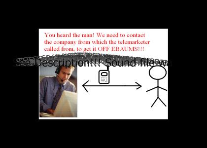 Here is the solution Ebaums gave me to get off the telemarketer of his site