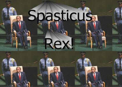 Spasticus Rex!