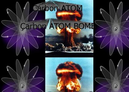 Carbon Atom BOMB!!!