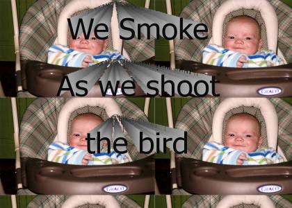 We Smoke When We Flip the Bird