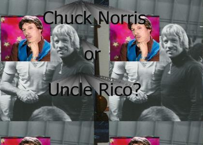 CHUCK NORRIS OR UNCLE RICO!?!?