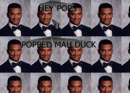 You Pop'd Mah Duck