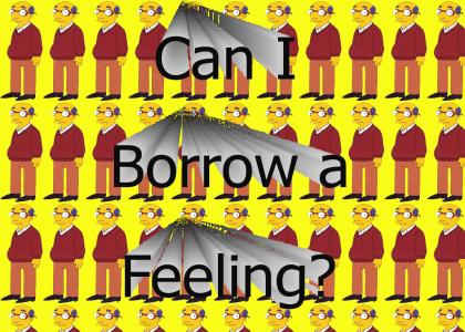 Can I Borrow a Feeling?