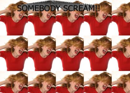 Somebody Scream!