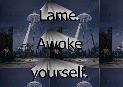 Lame.  Awoke yourself.