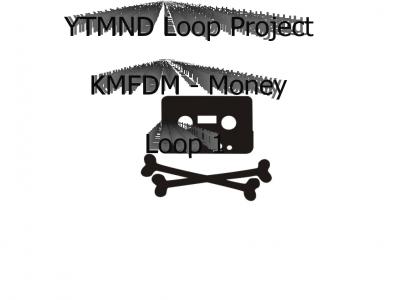 YTMND loop project: KMFDM - Money (1)