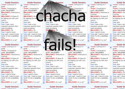 chacha fails