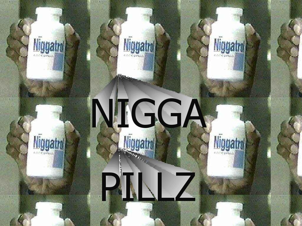 niggapillz