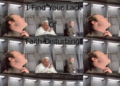 I Find Your Lack Of Faith Disturbing