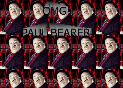 PAUL BEARER!