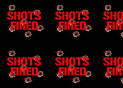 Shots Fired!!!