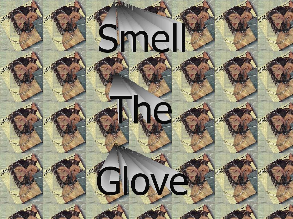 smelltheglove