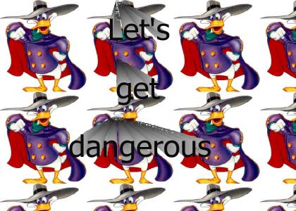 let's get dangerous