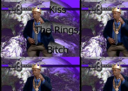 Kiss the rings, bitch!