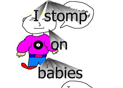 ted stomps on babies like no other