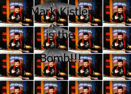 Mark Kistler is the Bomb!