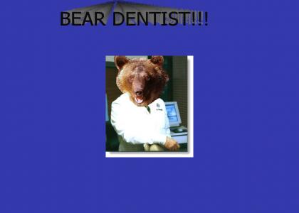 Bear Dentist!