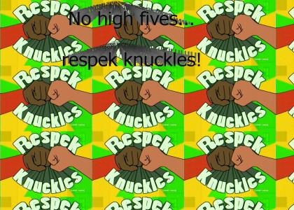 Respek Knuckles!
