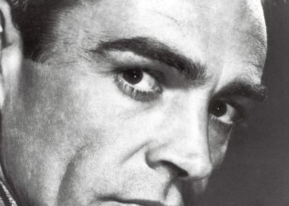 Connery... Stares into your soul...