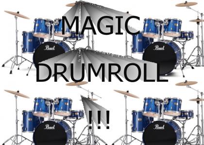 Magic Drumroll