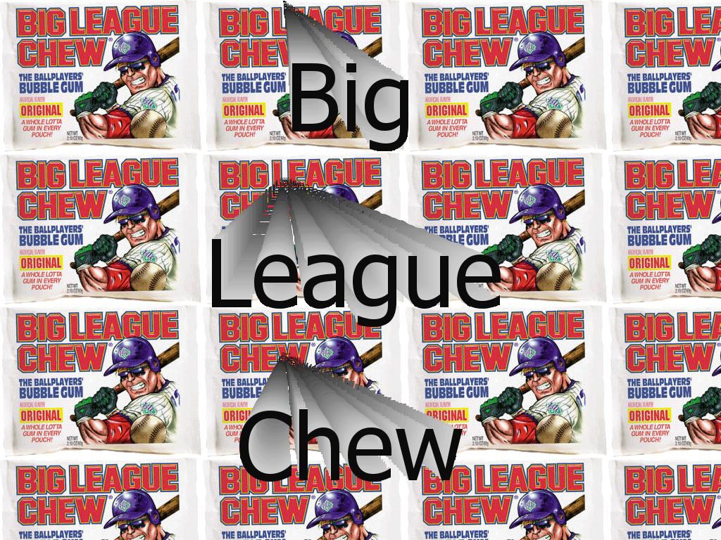 bigleaguechew2