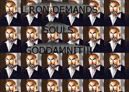 L Ron Demands Souls!