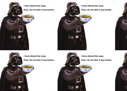 Don't be jivin Darth! I love the soup!