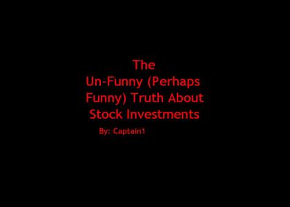 The Un-funny Truth About the Stock Market (Refresh) The Un-funny Truth About the Stock Market (Refresh)