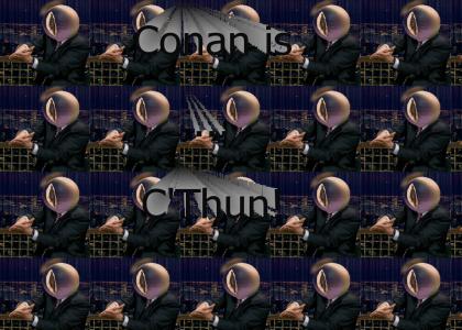 Conan is...C'Thun!