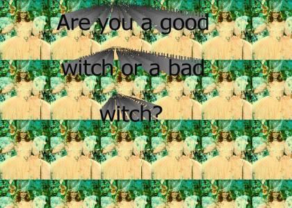 Are you a good witch or a bad witch?