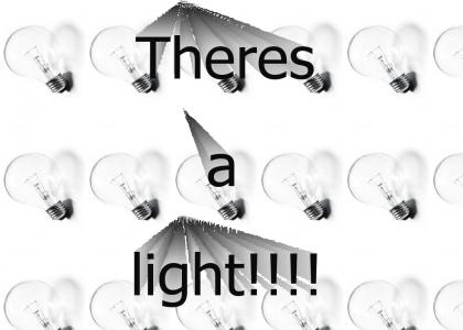 Theres a light v2