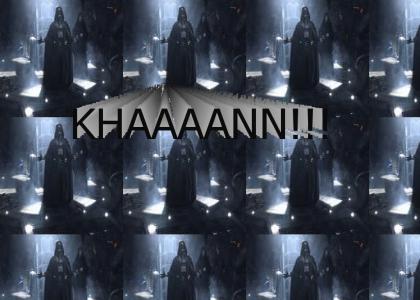 Vader: KHAAAANN!