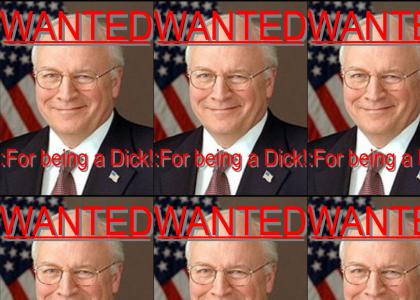 Wanted Dick cheney