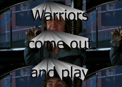 Warriors come out and play