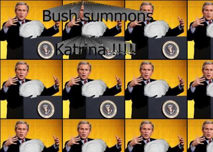 Bush summons a hurricane.