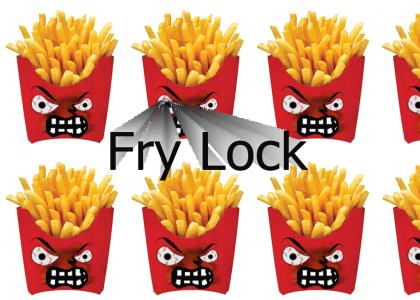Fry Lock Is PIZZZZED