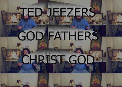 TED JESUS CHRIST GOD™